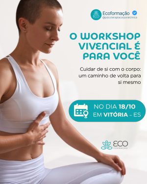 Workshop vivencial - Cuidar de si com o corpo: um caminho de volta para si mesmo